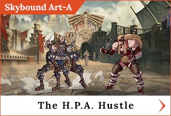 
	<span class='skilltitle'>The H.P.A. Hustle</span>
	<br>
	"Brofams!  Time to let 'er rip! We can only move back and forth now, but our speed is unparalleled... so it's time to rush that sucker down!"
	