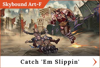 
	<span class='skilltitle'>Catch 'Em Slippin'</span>
	<br>
	"Like, just block. It ain't that difficult."
	<br>
	Performs a low sliding attack that sends the foe flying high.  This skill can be followed up with attacks upon connecting.  Use it right after a Flex On 'Em to mix up a standing foe.
	